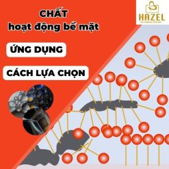 Chất hoạt động bề mặt: Ứng dụng và cách lựa chọn