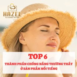 Top 6 chất xuất hiện phổ biến trong sản phẩm chống nắng của thương hiệu nổi tiếng