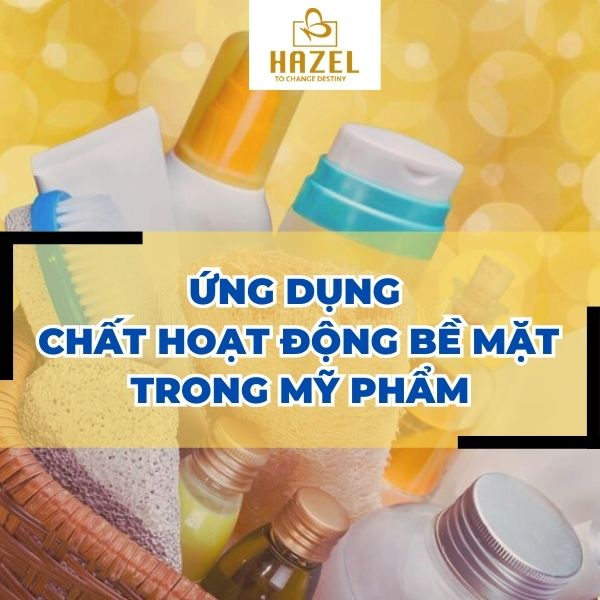 ứng dụng của chất hoạt động bề mặt trong mỹ phẩm