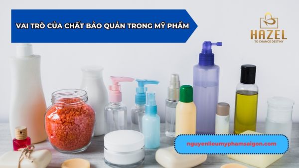 vai trò của chất bảo quản trong mỹ phẩm