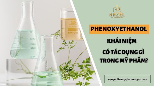 Khái niệm của Phenoxyethanol và tác dụng